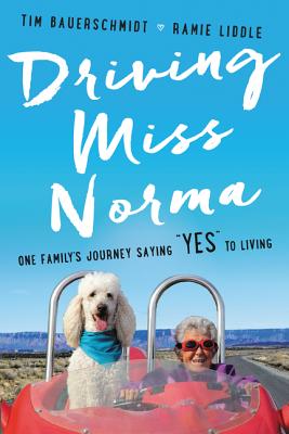 Image for Driving Miss Norma: One Family's Journey Saying Driving Miss Norma: One Family's Journey Saying