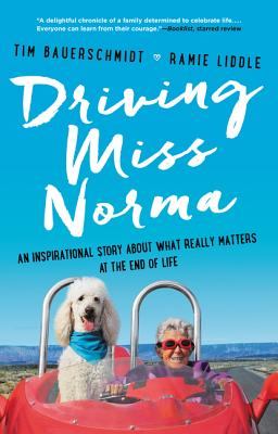 Image for DRIVING MISS NORMA AN INSPIRATIONAL STORY ABOUT WHAT REALLY MATTERS AT THE END OF LIFE