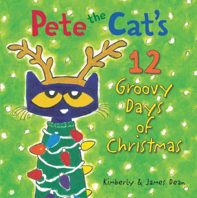 Image for Pete the Cat's 12 Groovy Days of Christmas: A Christmas Holiday Book for Kids