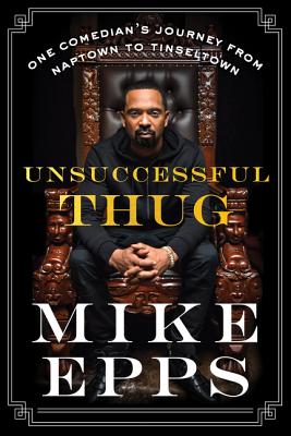 Unsuccessful Thug: One Comedian's Journey from Naptown to Tinseltown (Signed)