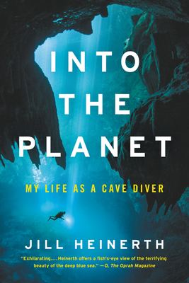 Into the Planet: My Life as a Cave Diver