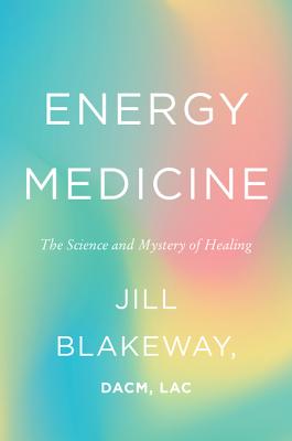 Image for Energy Medicine: The Science and Mystery of Healing