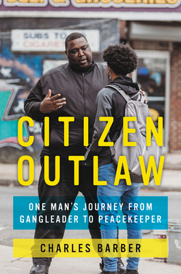 Image for Citizen Outlaw: One Man's Journey from Gangleader to Peacekeeper