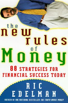 The New Rules of Money: 88 Strategies for Financial Success Today