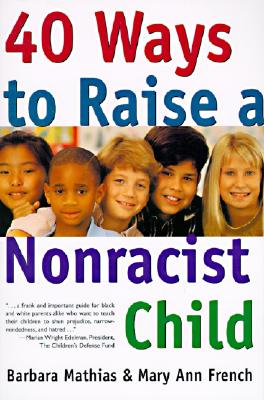 Image for 40 Ways to Raise a Nonracist Child