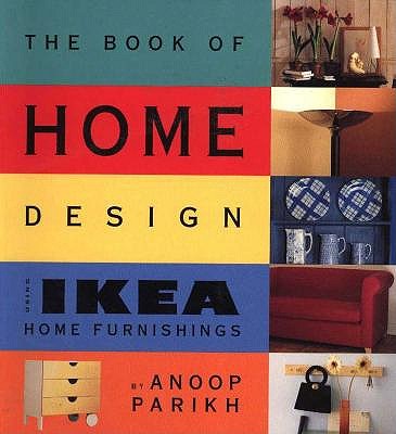 Image for The Book of Home Design Using Ikea Home Furnishings The Book of Home Design Using Ikea Home Furnishings