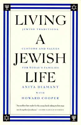Image for Living a Jewish Life: Jewish Traditions, Customs, and Values for Today's Families Living a Jewish Life: Jewish Traditions, Customs, and Values for Today's Families