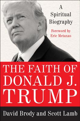 Image for The Faith of Donald J. Trump: A Spiritual Biography