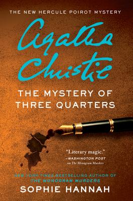 Mystery of Three Quarters: The New Hercule Poirot Mystery (Hercule Poirot Mysteries)