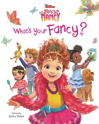 Disney Junior Fancy Nancy: What's Your Fancy