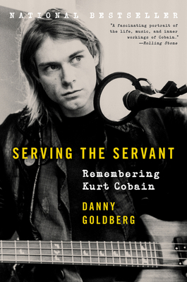 Image for Serving the Servant: Remembering Kurt Cobain