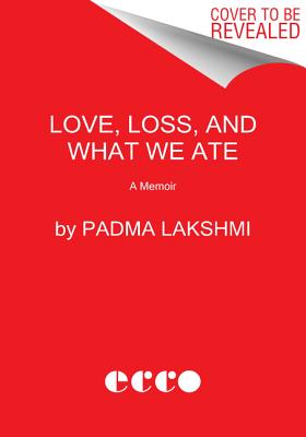 Love, Loss, and What We Ate: A Memoir