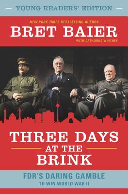 Image for Three Days at the Brink: Young Readers' Edition: FDR's Daring Gamble to Win World War II