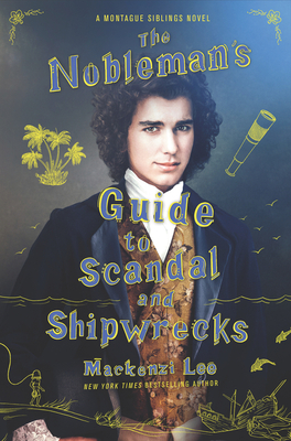The Nobleman's Guide to Scandal and Shipwrecks (Montague Siblings, 3)