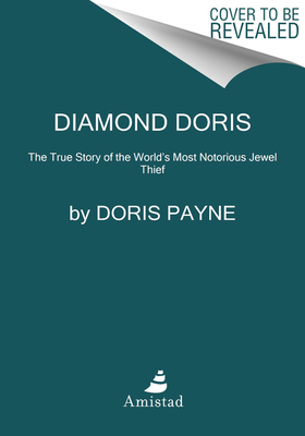 Diamond Doris: The True Story of the World's Most Notorious Jewel Thief