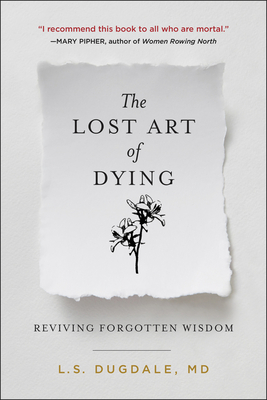 Image for The Lost Art of Dying: Reviving Forgotten Wisdom
