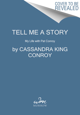 Image for Tell Me a Story: My Life with Pat Conroy