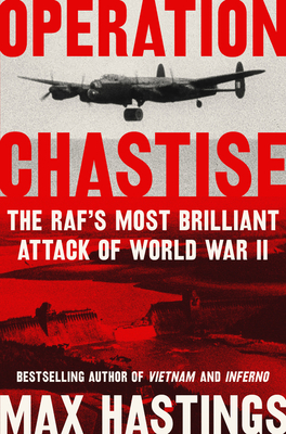 Image for Operation Chastise: The Raf's Most Brilliant Attack Of World War II Operation Chastise: The Raf's Most Brilliant Attack Of World War II