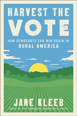 Harvest the Vote: How Democrats Can Win Again in Rural America