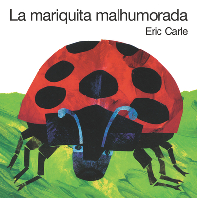 La mariquita malhumorada: The Grouchy Ladybug Board Book (Spanish edition)
