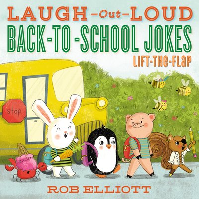 Image for Laugh-Out-Loud Back-to-School Jokes: Lift-the-Flap (Laugh-Out-Loud Jokes for Kids) Laugh-Out-Loud Back-to-School Jokes: Lift-the-Flap (Laugh-Out-Loud Jokes for Kids)