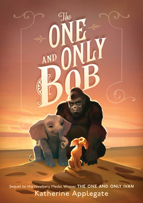 Image for The One and Only Bob (The One and Only Ivan, 2)