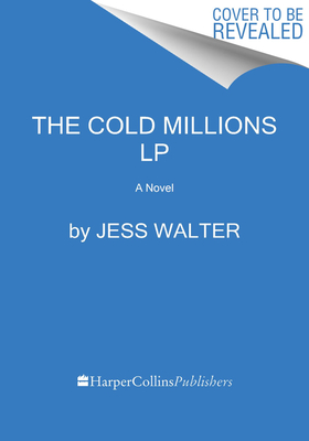 The Cold Millions: A Novel
