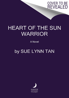 Heart of the Sun Warrior: A Novel (Celestial Kingdom, 2)