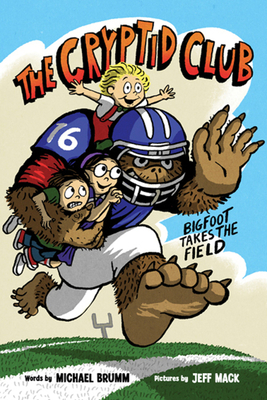 Cryptid Club #1: Bigfoot Takes the Field: A Graphic Novel