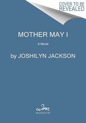Mother May I: A Novel
