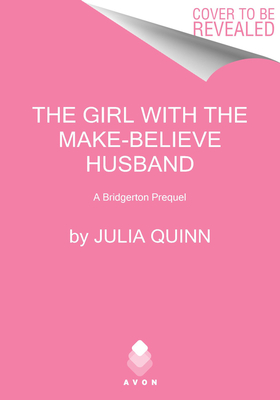 Girl with the Make-Believe Husband: A Bridgerton Prequel