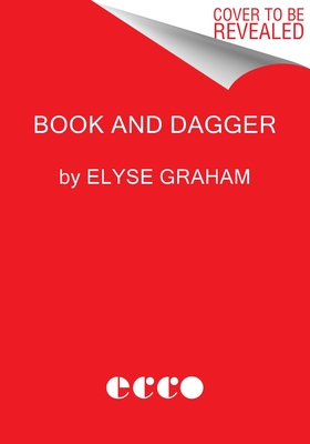 BOOK AND DAGGER: HOW SCHOLARS AND LIBRARIANS BECAME THE UNLIKELY SPIES OF WORLD WAR II