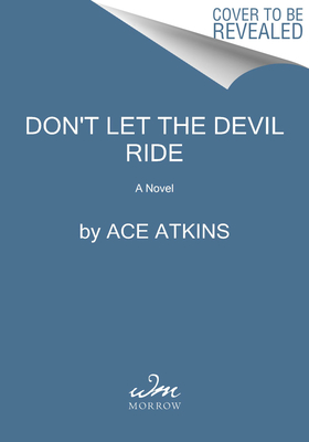 Don't Let the Devil Ride: A Novel