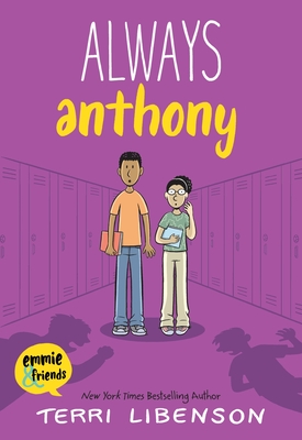 Emmie & Friends: Always Anthony: A Graphic Novel A Middle School Story About Bullying and Bravery for Kids (Ages 8-12)