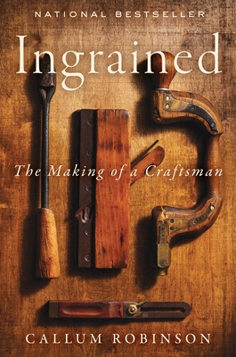 Ingrained: An Uplifting Memoir About Woodworking and Craftsmanship