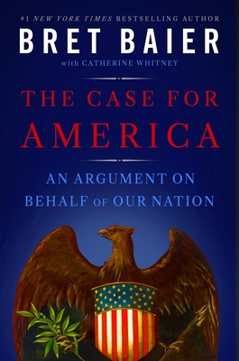 Case for America: An Argument on Behalf of Our Nation