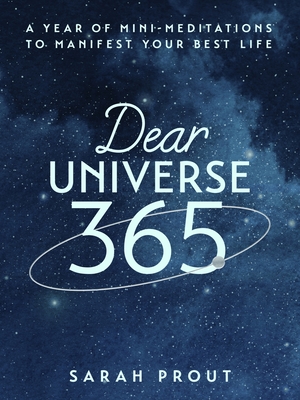 Dear Universe 365: A Year of Mini-Meditations to Manifest Your Best Life