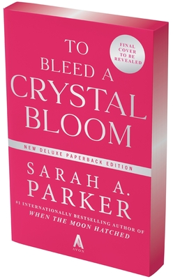 To Bleed a Crystal Bloom