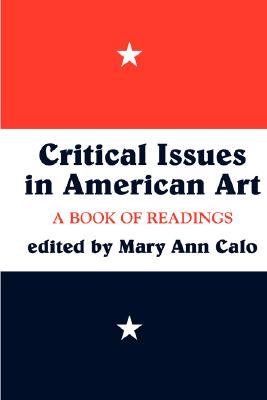 Image for Critical Issues In American Art: A Book Of Readings (Icon Editions) Critical Issues In American Art: A Book Of Readings (Icon Editions)