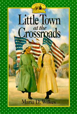 Little Town At The Crossroads Little House Series