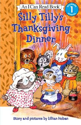Image for Silly Tilly's Thanksgiving Dinner (I Can Read Level 1) Silly Tilly's Thanksgiving Dinner (I Can Read Level 1)