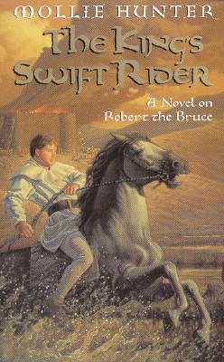 The King's Swift Rider: A Novel on Robert the Bruce