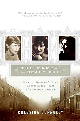 The Rare and the Beautiful: The Art, Loves, and Lives of the Garman Sisters