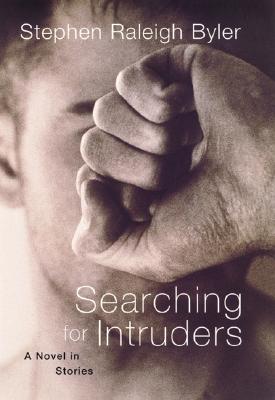 Searching for Intruders: A Novel in Stories