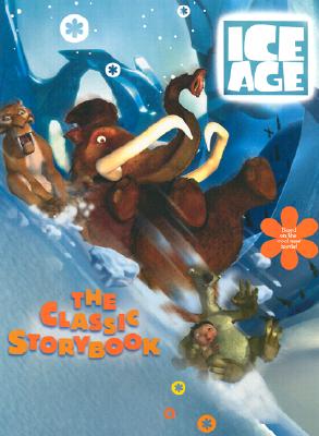 Ice Age: The Classic Storybook;Ice Age Krulik, Nancy