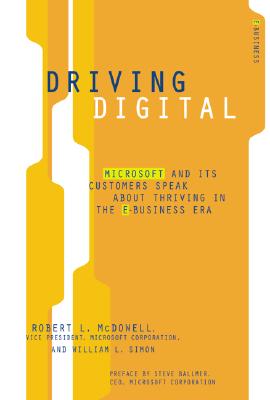 Driving Digital: Microsoft and Its Customers Speak About Thriving in the E-Business Era
