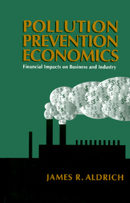 Pollution Prevention Economics: Financial Impacts on Business and Industry