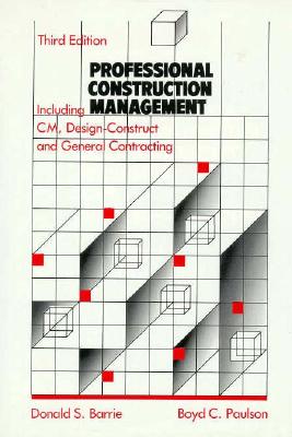 Professional Construction Management: Including CM, Design-Construct and General Contracting