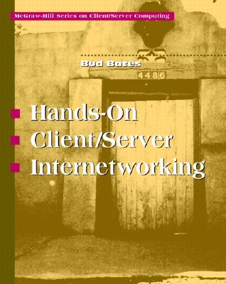 Hands-On Client/Server Internetworking (McGraw-Hill Computer Communications Series)
