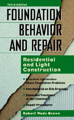 Foundation Behavior and Repair: Residential and Light Construction